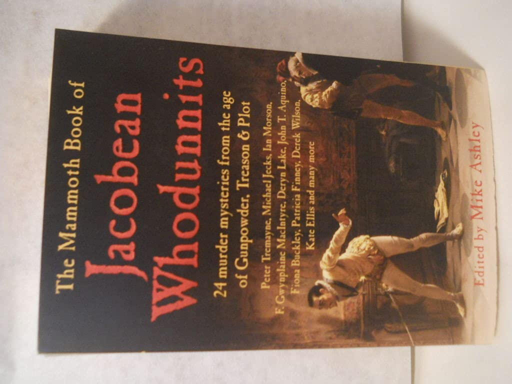 The Mammoth Book of Jacobean Whodunnits: 24 Murder Mysteries from the Age of Gunpowder, Treason and Plot Contemporary literature