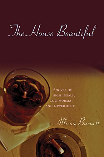 The House Beautiful: A Novel of High Ideals, Low Morals, and Lower Rent Contemporary literature