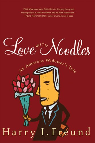 Love with Noodles: An Amorous Widower's Tale Contemporary literature
