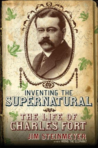 Inventing the Supernatural: The Life of Charles Fort Science