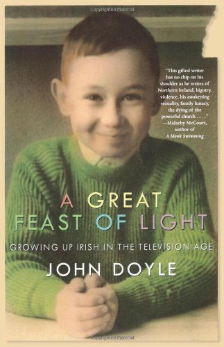 A Great Feast of Light: Growing Up Irish in the Television Age Art & Literature