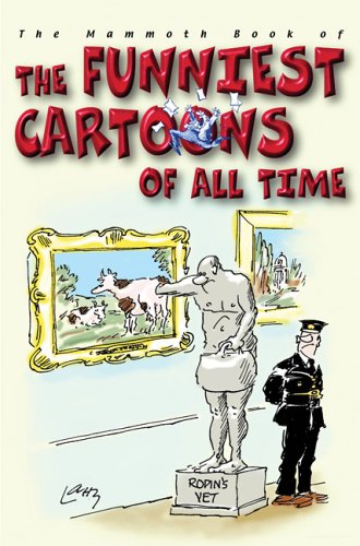 The Mammoth Book of the Funniest Cartoons of All Time Humour & Satire