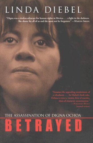 Betrayed: The Assassination of Digna Ochoa Politics & Society