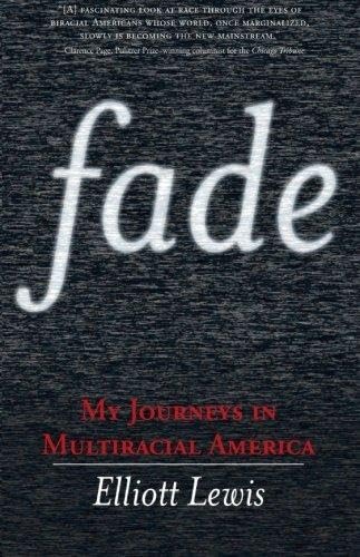 Fade: My Journeys in Multiracial America Social Sciences