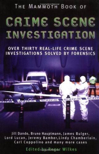 The Mammoth Book of CSI: When Only the Evidence Can Tell the Truth Medicine