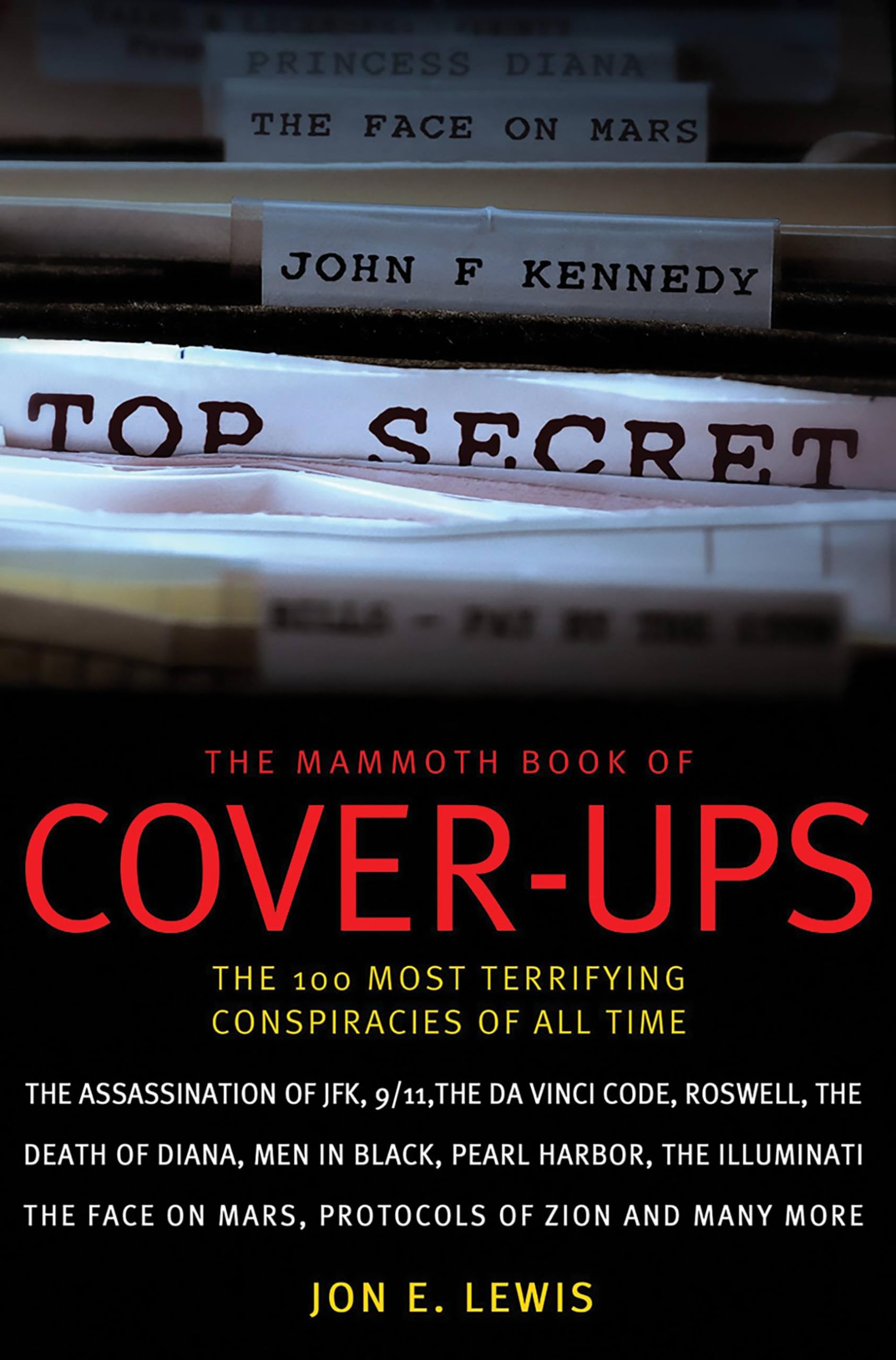 The Mammoth Book of Cover-Ups: The 100 Most Terrifying Conspiracies of All Time (Mammoth Books) Books