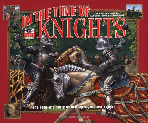 In the Time of Knights: The Real-Life History of History's Greatest Knight (I Was There) Non-fiction