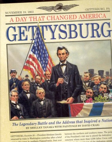 A Day That Changed America: Gettysburg: Gettysburg: A Day That Changed America, November 19, 1863: The Legendary Battle and the Address That Inspired a Nation Non-fiction