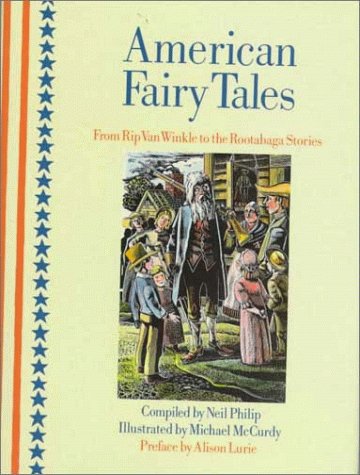 American Fairy Tales: From Rip Van Winkle to the Rootabaga Stories Fairy Tales & Legends