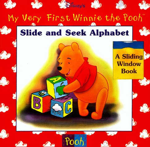 Slide and Seek Alphabet: A Sliding Window Book (My Very First Winnie the Pooh) Books