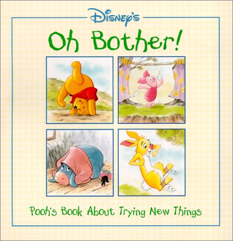 Oh Bother!: Pooh's Book About Trying New Things Non-fiction