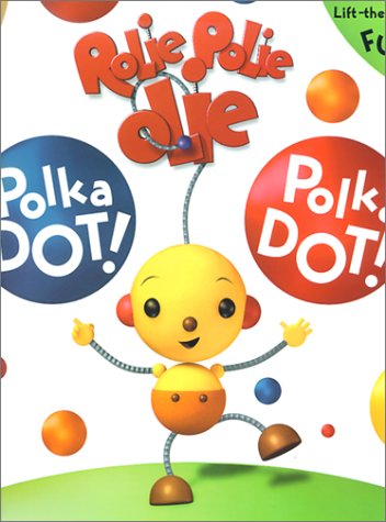 Rolie Polie Olie Polka Dot! Polka Dot!: A Giant Lift-the-Flap Book Novels & Short Stories