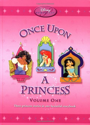 Disney Princess Once Upon a Princess: Three Princess Stories in One Beautiful Storybook Non-fiction