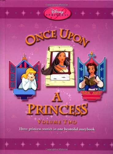 Disney Princess Once Upon a Princes: Three Princess Stories in One Beautiful Storybook Non-fiction