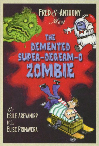 Fred & Anthony Meet the Demented Super-de-Germ-O Zombie (Fred and Anthony) Horror & Mystery