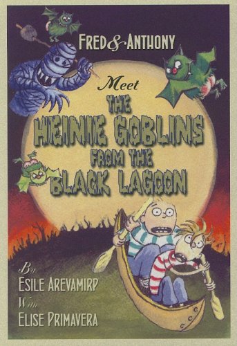 Fred & Anthony Meet the Heinie Goblins from the Black Lagoon (Fred and Anthony) Horror & Mystery