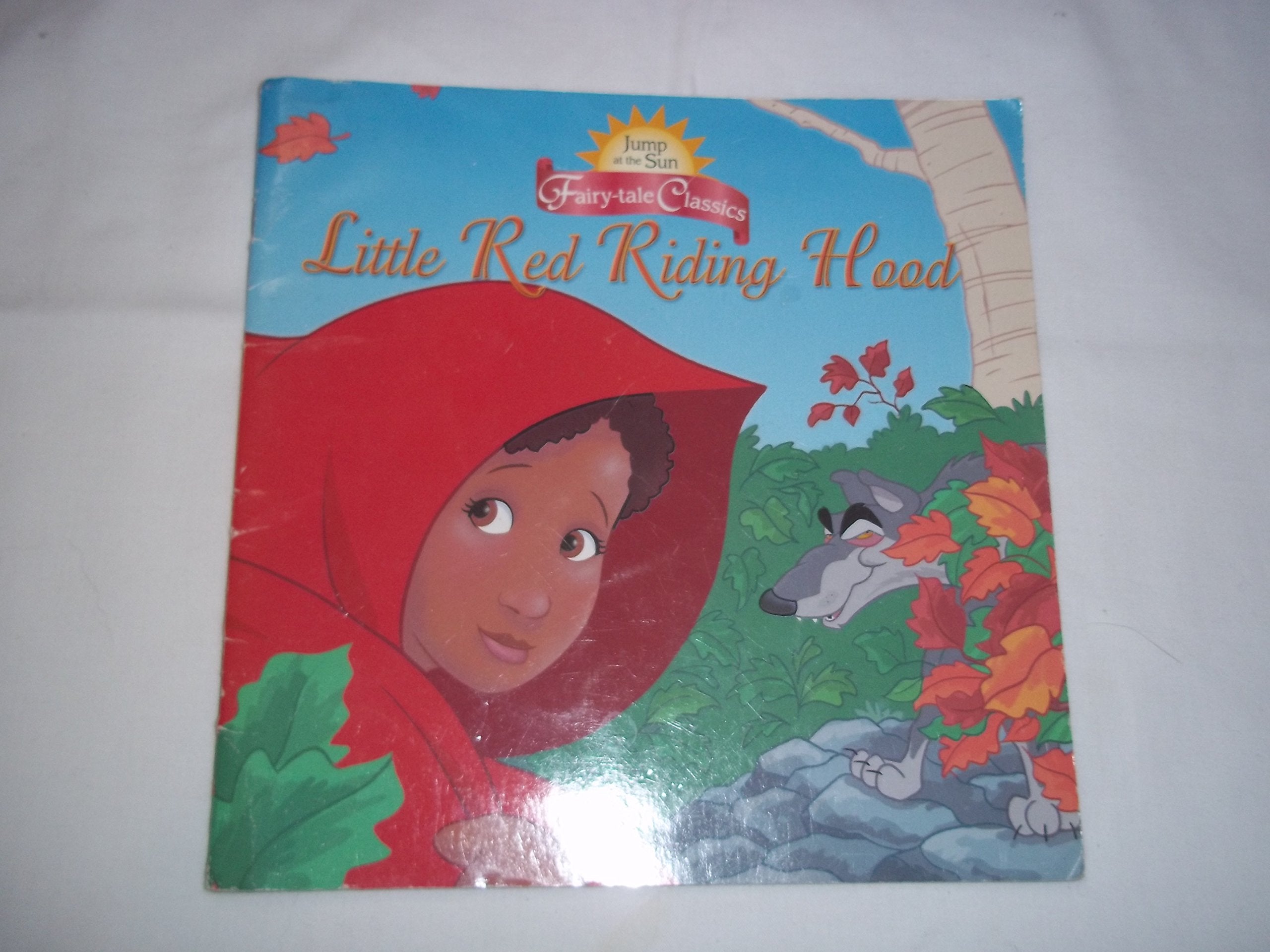 Jump at the Sun: Little Red Riding Hood - Fairy Tale Classics Fairy Tales & Legends