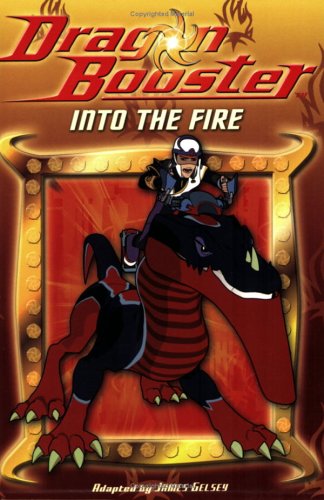 Dragon Booster Chapter Book: Into the Fire - Book #3 (Dragon Booster, 3, Band 3) Novels & Short Stories