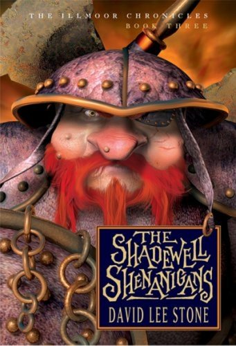 Illmore Chronicles,The: The Shadewell Shenangans - Book Three (The Illmoor Chronicles, 3, Band 3) Novels & Short Stories