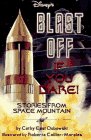 Blast Off If You Dare: Stories from Space Mountain Novels & Short Stories