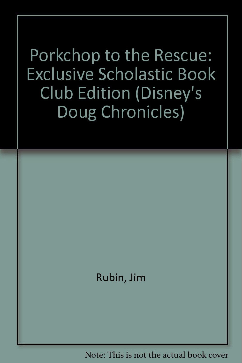 Disney's Doug Chronicles Book #2 EXCLUSIVE SCHOLASTIC BOOK CLUB EDITION: Porkchop to the Rescue (Disney's Doug Chronicles, 2, Band 2) Books