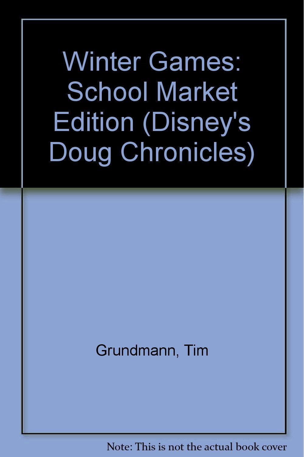 Disney's Doug Chronicles Book #8 Winter Games School Market Edition: Winter Games (Disney's Doug Chronicles, 8, Band 8) Books