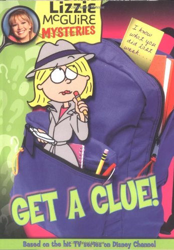 Lizzie McGuire Mysteries: Get a Clue! - Book #1: Junior Novel Novels & Short Stories