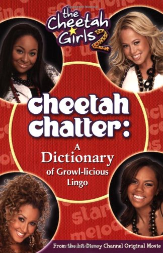 Cheetah Girls 2, The Cheetah Chatter: A Dictionary of Growl-licious Lingo Non-fiction