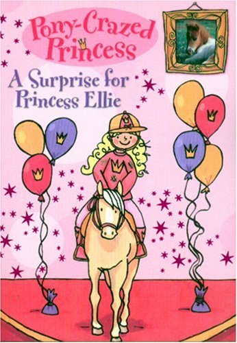 Pony-Crazed Princess #6: A Surprise for Princess Ellie Non-fiction