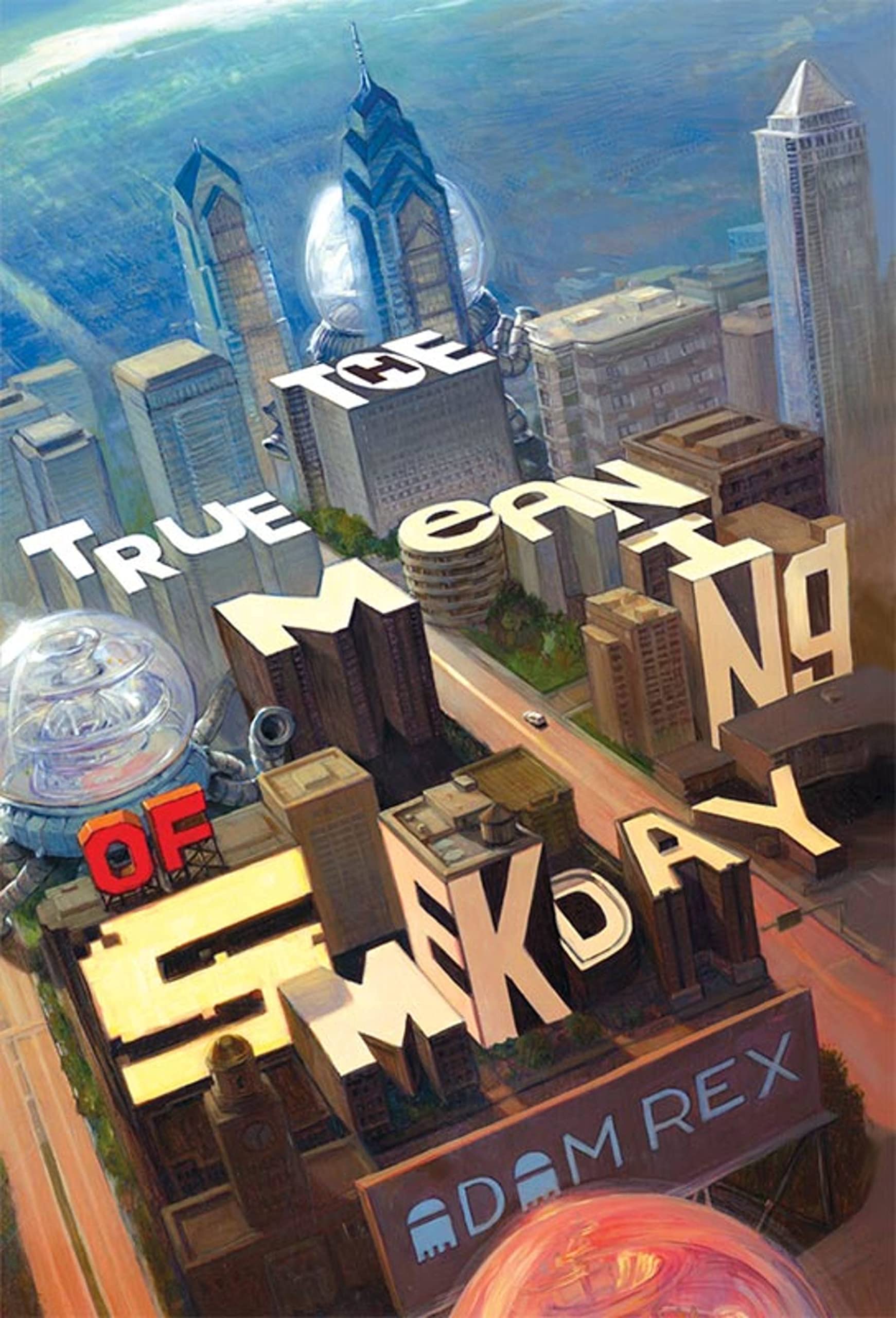 The True Meaning of Smekday (The Smek Smeries, 1) Novels & Short Stories