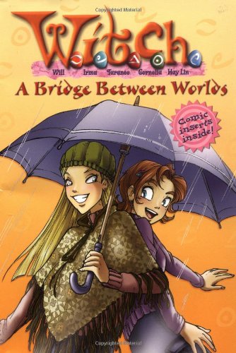 W.I.T.C.H. Chapter Book: A Bridge Between Worlds - Book #10 Non-fiction