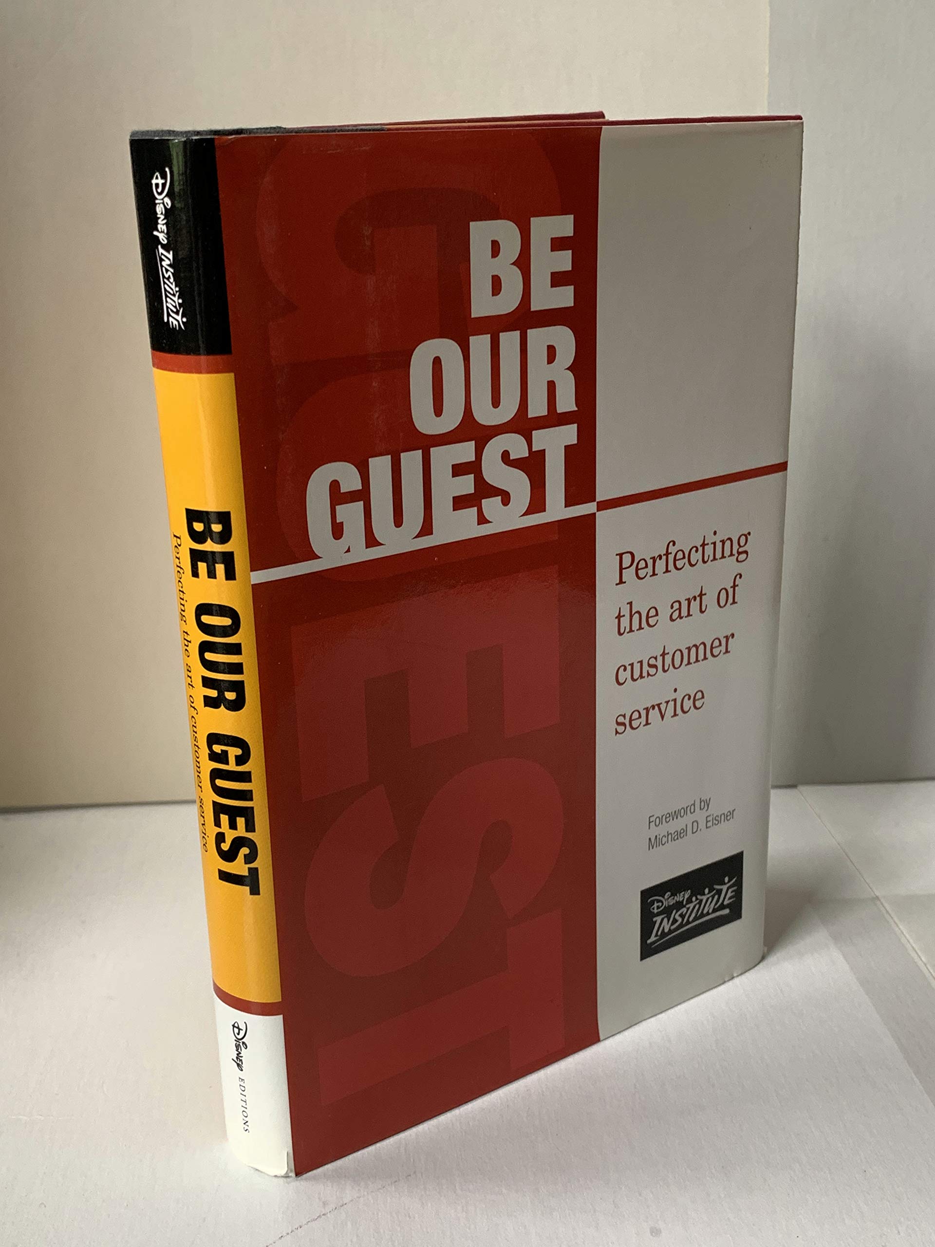 Be Our Guest: Perfecting the art of customer service (A Disney Institute Book) Business, Finance & Career
