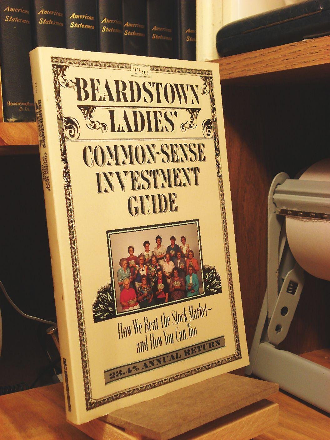 The Beardstown Ladies' Common-Sense Investment Guide: How We Beat the Stock Market - And How You Can Too Business, Finance & Career
