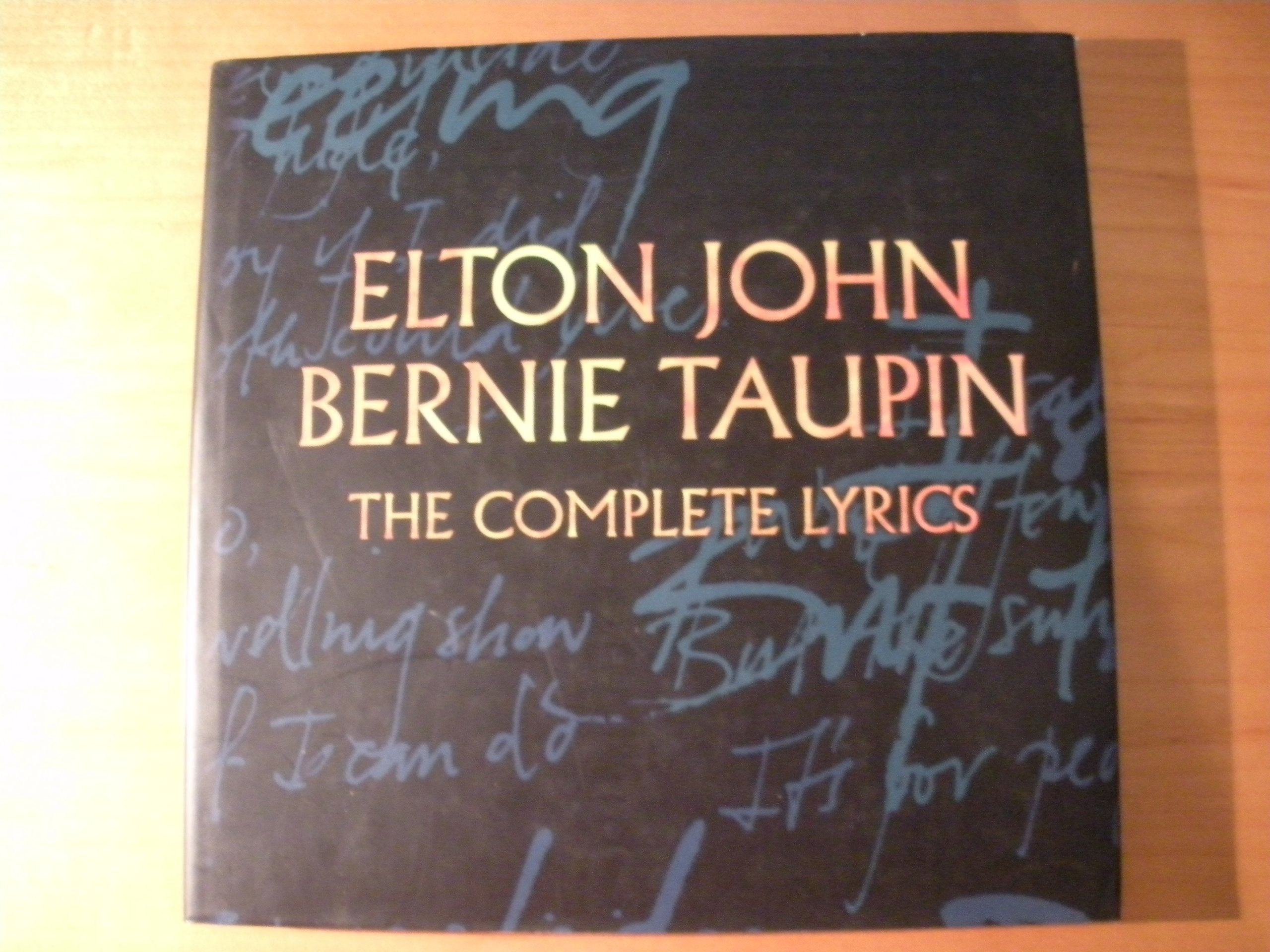 Elton John and Bernie Taupin: The Complete Lyrics Arts & Music