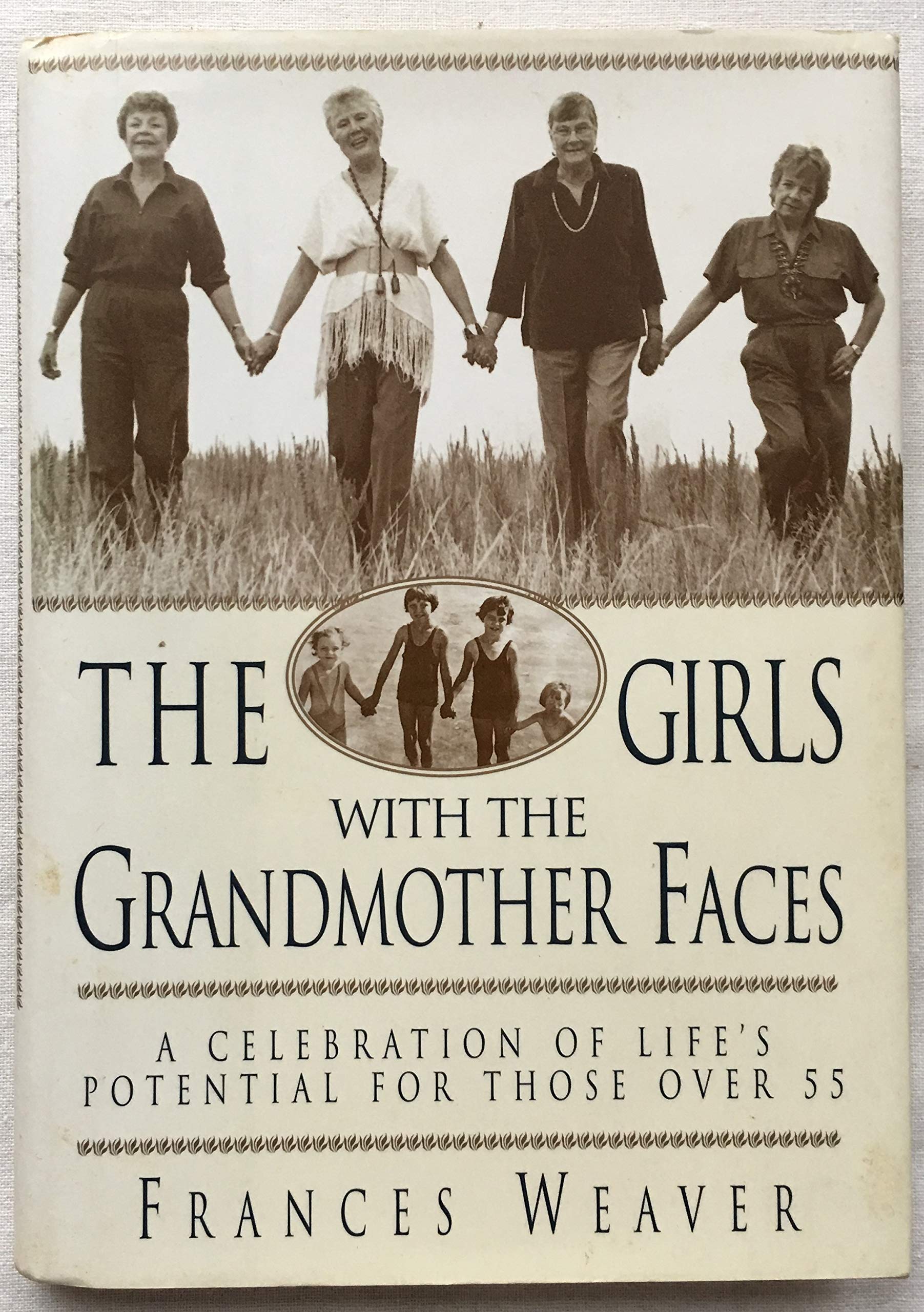 Girls with Grandmother Faces: Celebration of Life: A Celebration of Life's Potential for Those over 55 Social Sciences