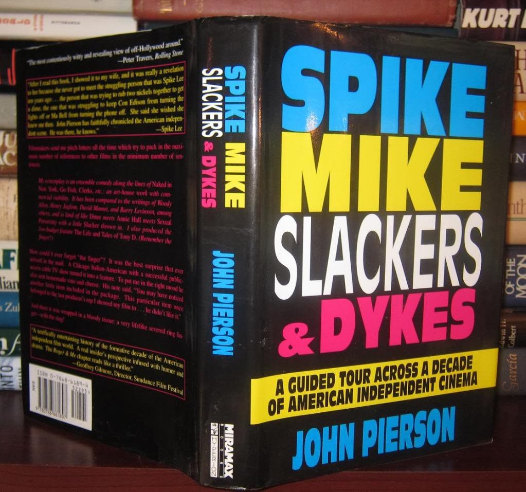 Spike, Mike, Slackers & Dykes: A Guided Tour Across a Decade of American Independent Cinema Film, Art & Culture