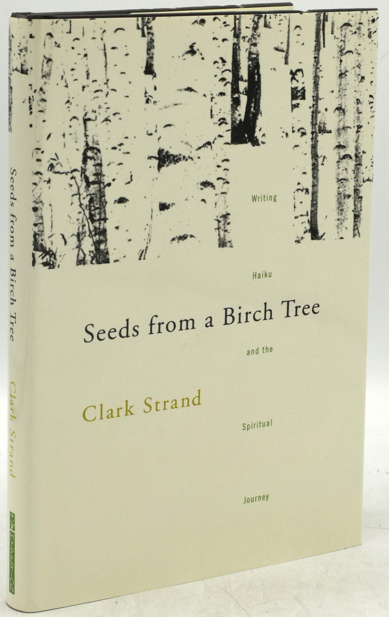 Seeds From a Birch Tree: Writing Haiku and The Spiritual Journey book