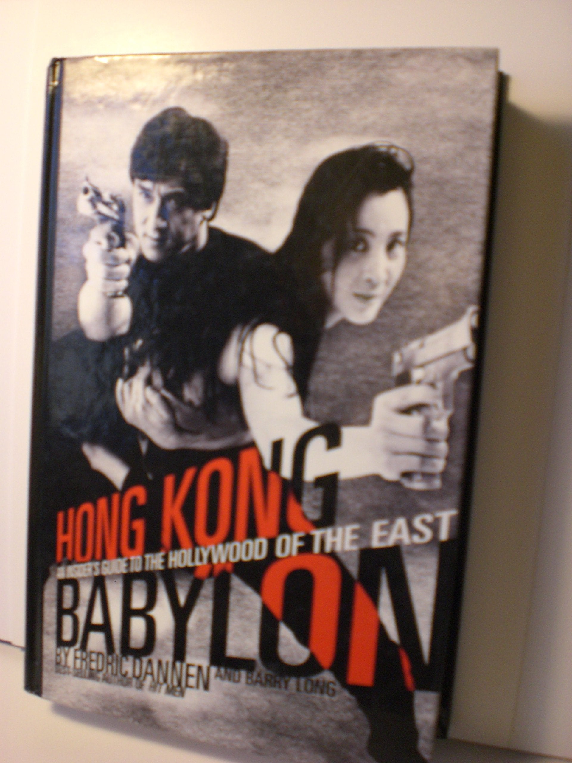 Hong Kong Babylon: An Insider's Guide to the Hollywood of the East Film, Art & Culture