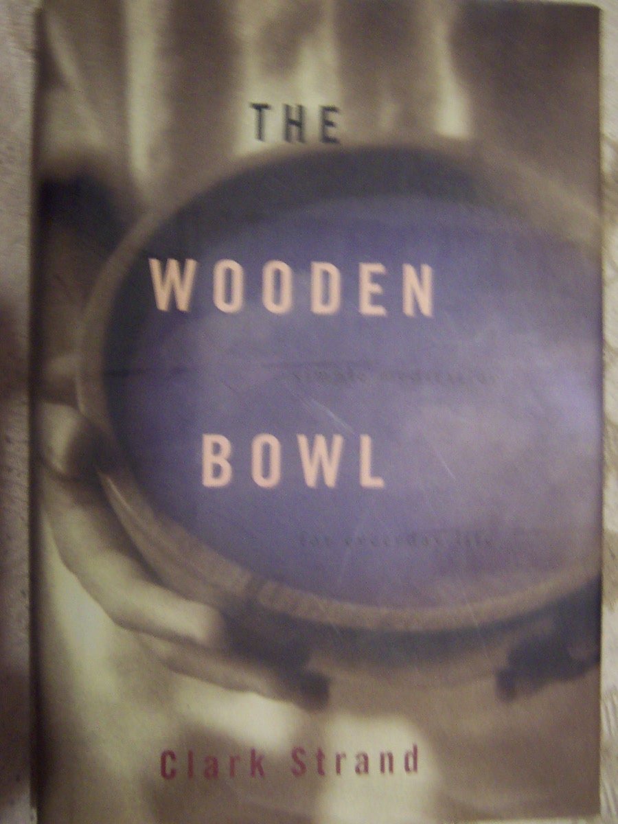 The Wooden Bowl: Simple Meditations for Everyday Life: Simple Meditation for Everyday Life Lifestyle