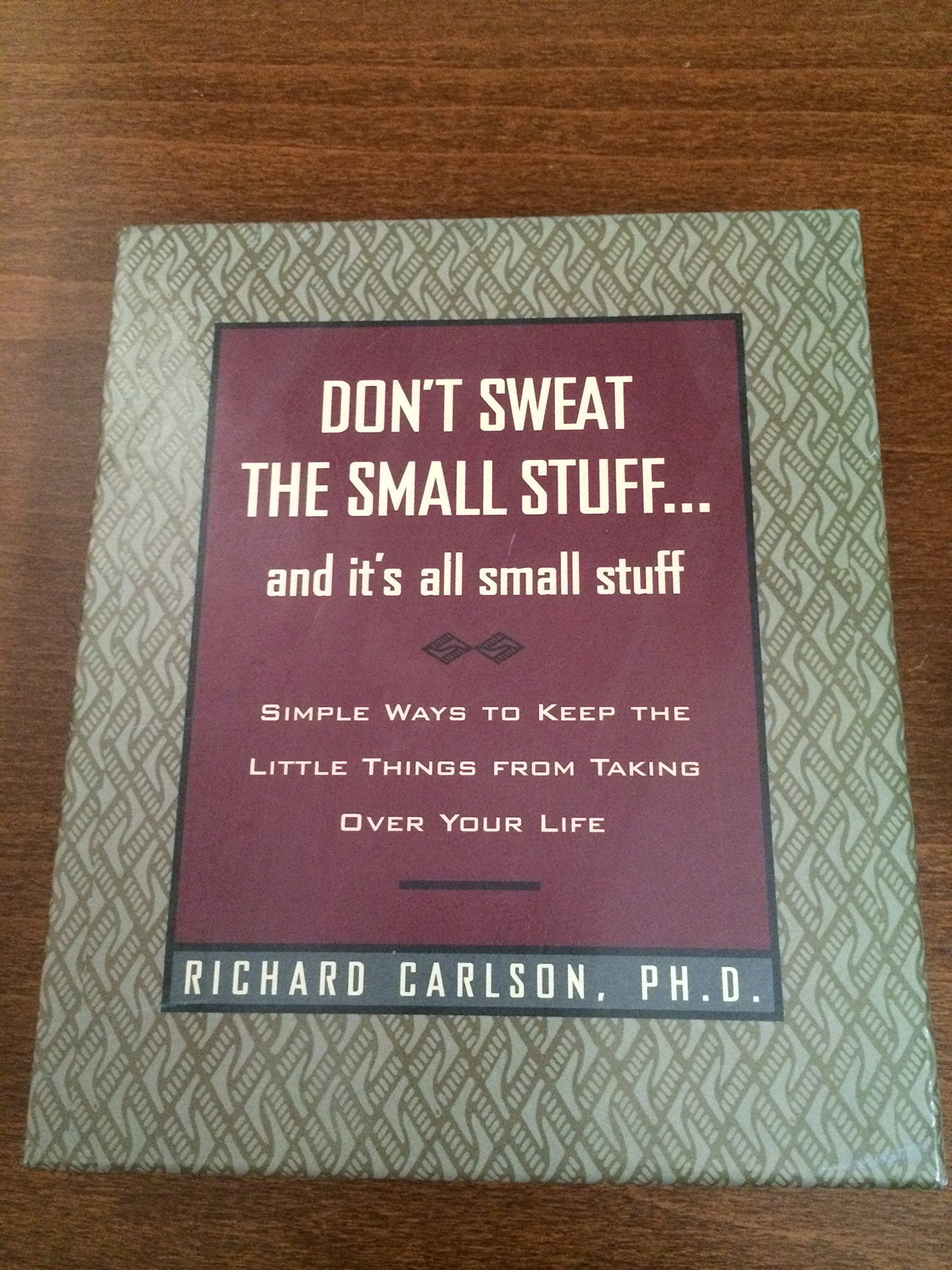 Don't Sweat the Small Stuff and It's All Small Stuff: Simple Ways to Keep the Little Things from Taking Over Your Life Lifestyle