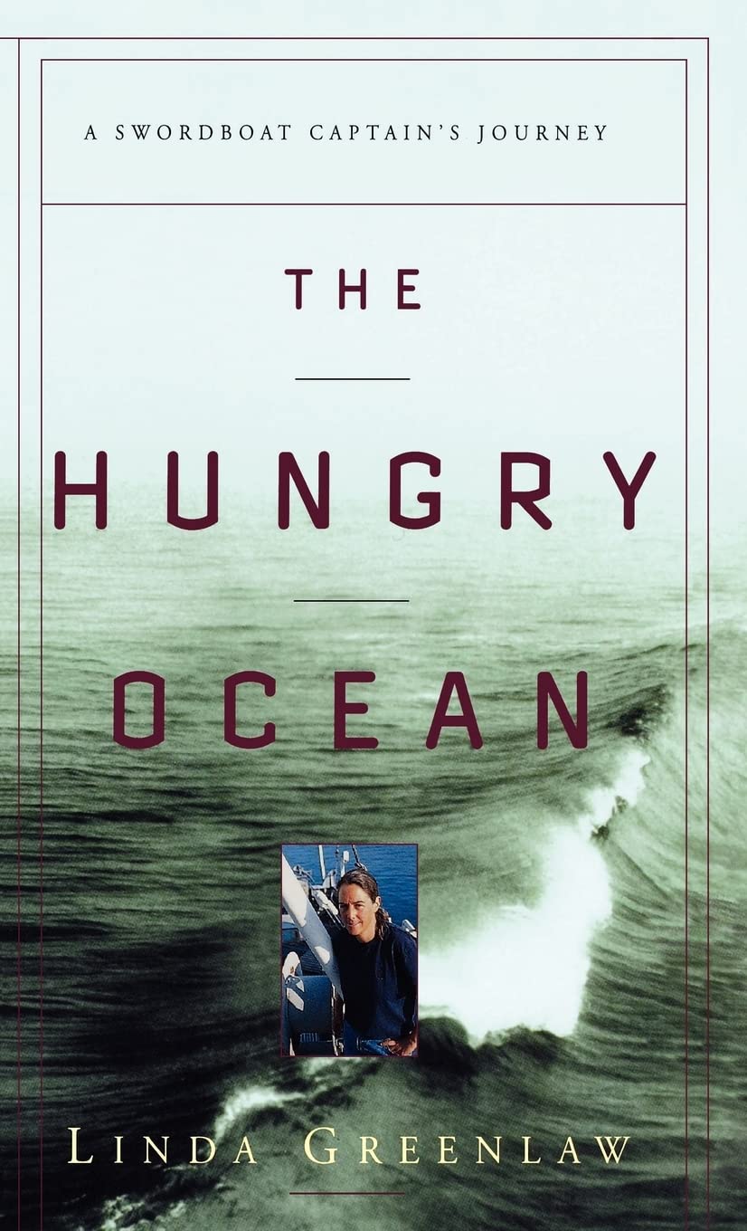 The Hungry Ocean: A Swordboat Captain's Journey Memories