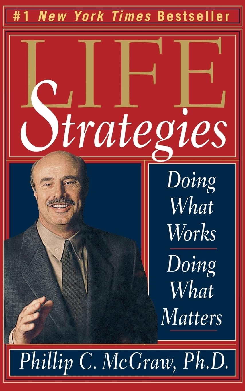 Life Strategies: Doing What Works, Doing What Matters Business, Finance & Career