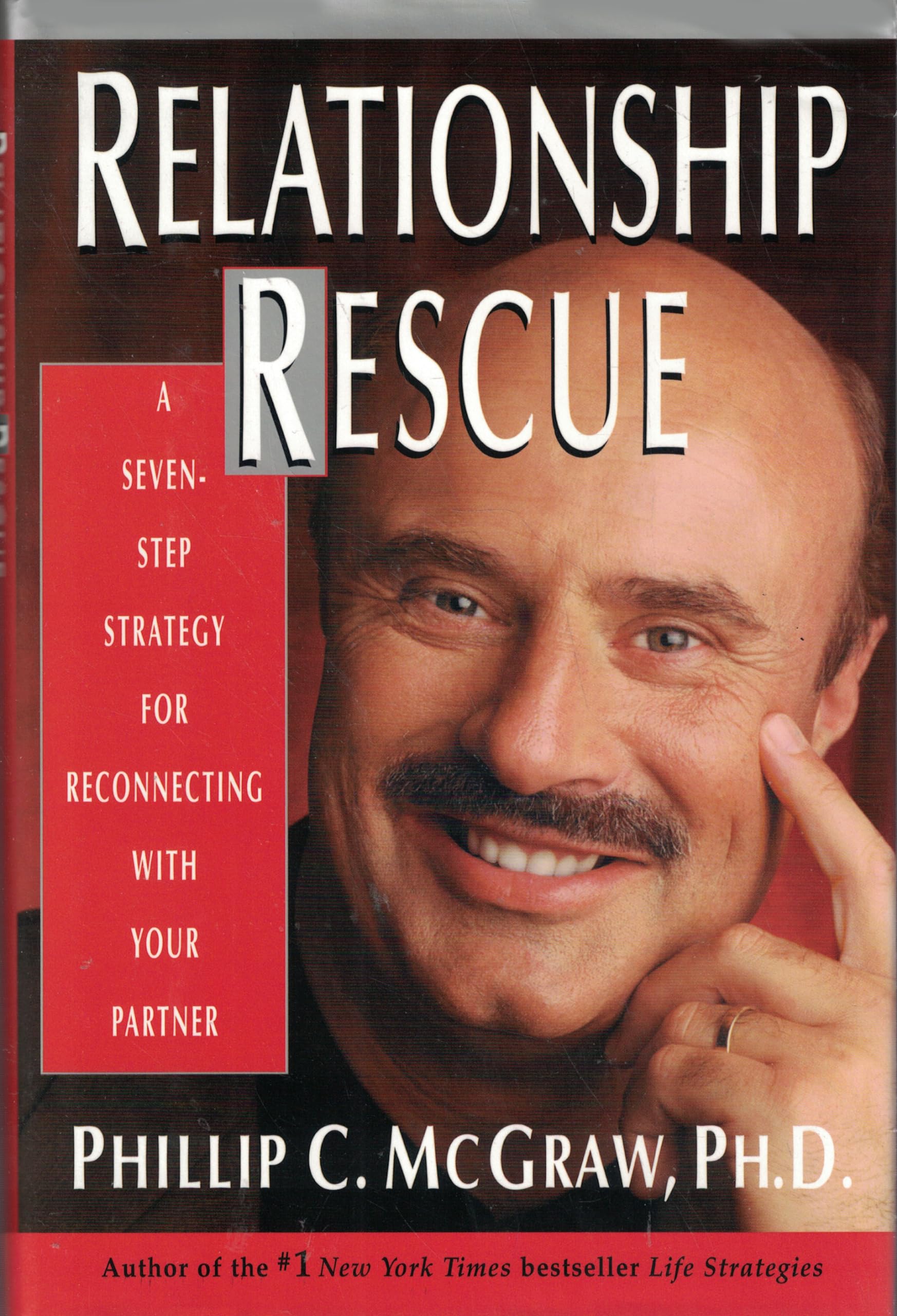 Relationship Rescue: A Seven-Step Strategy for Reconnecting with You Partner: A Seven-Step Strategy for Reconnecting With Your Partner Parents & Children