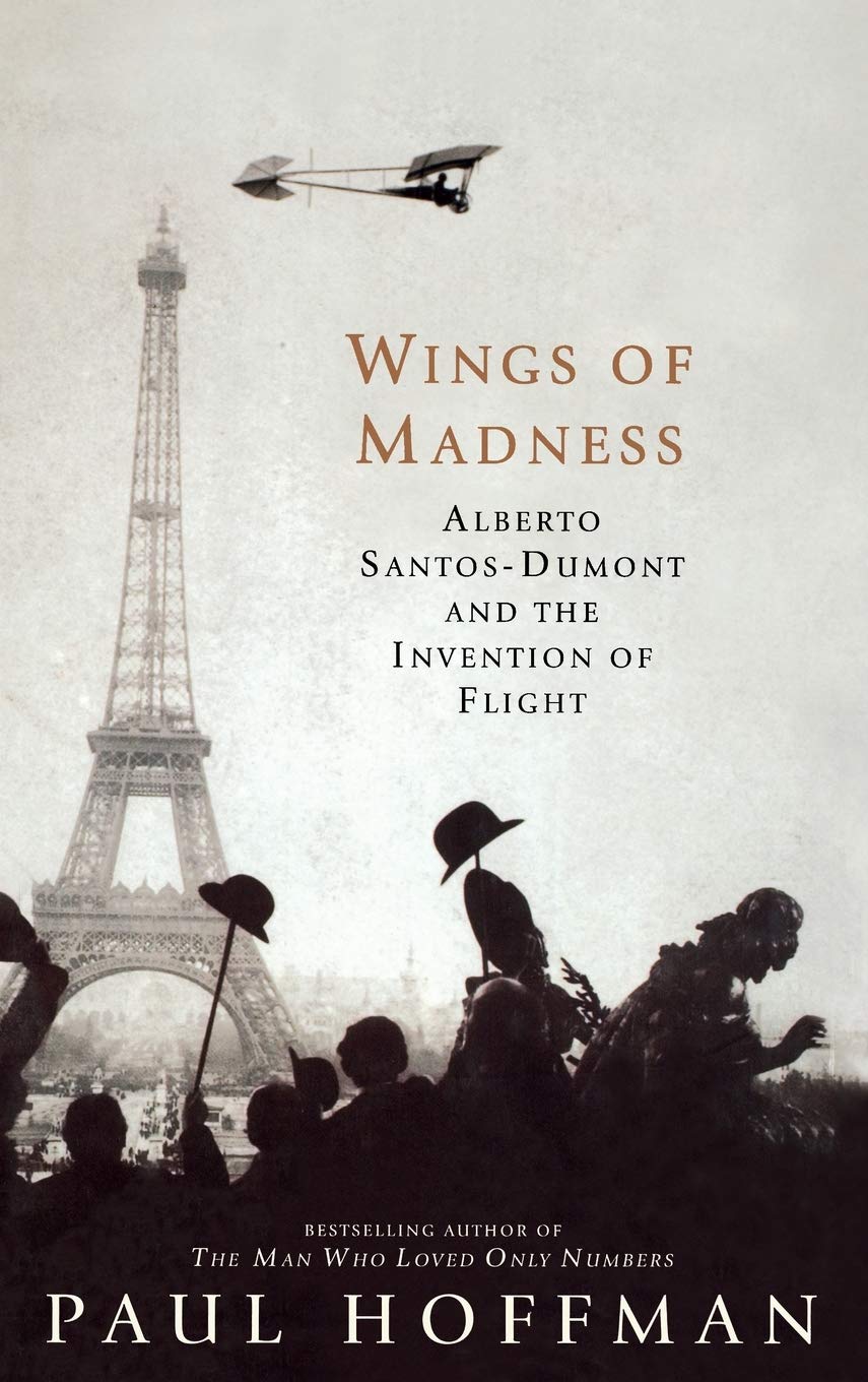 Wings of Madness: Alberto Santos-Dumont and the Invention of Flight Memories