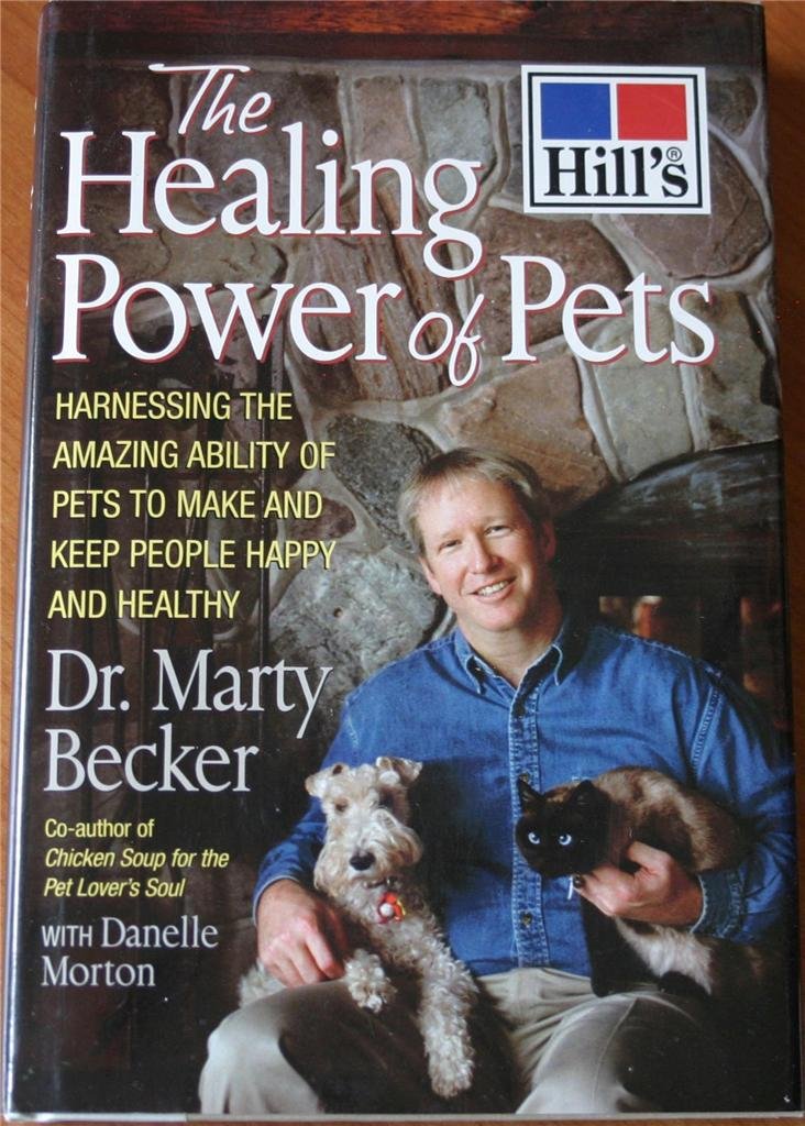 The Healing Power of Pets: Harnessing the Amazing Ability of Pets to Make and Keep People Happy and Healthy Medicine