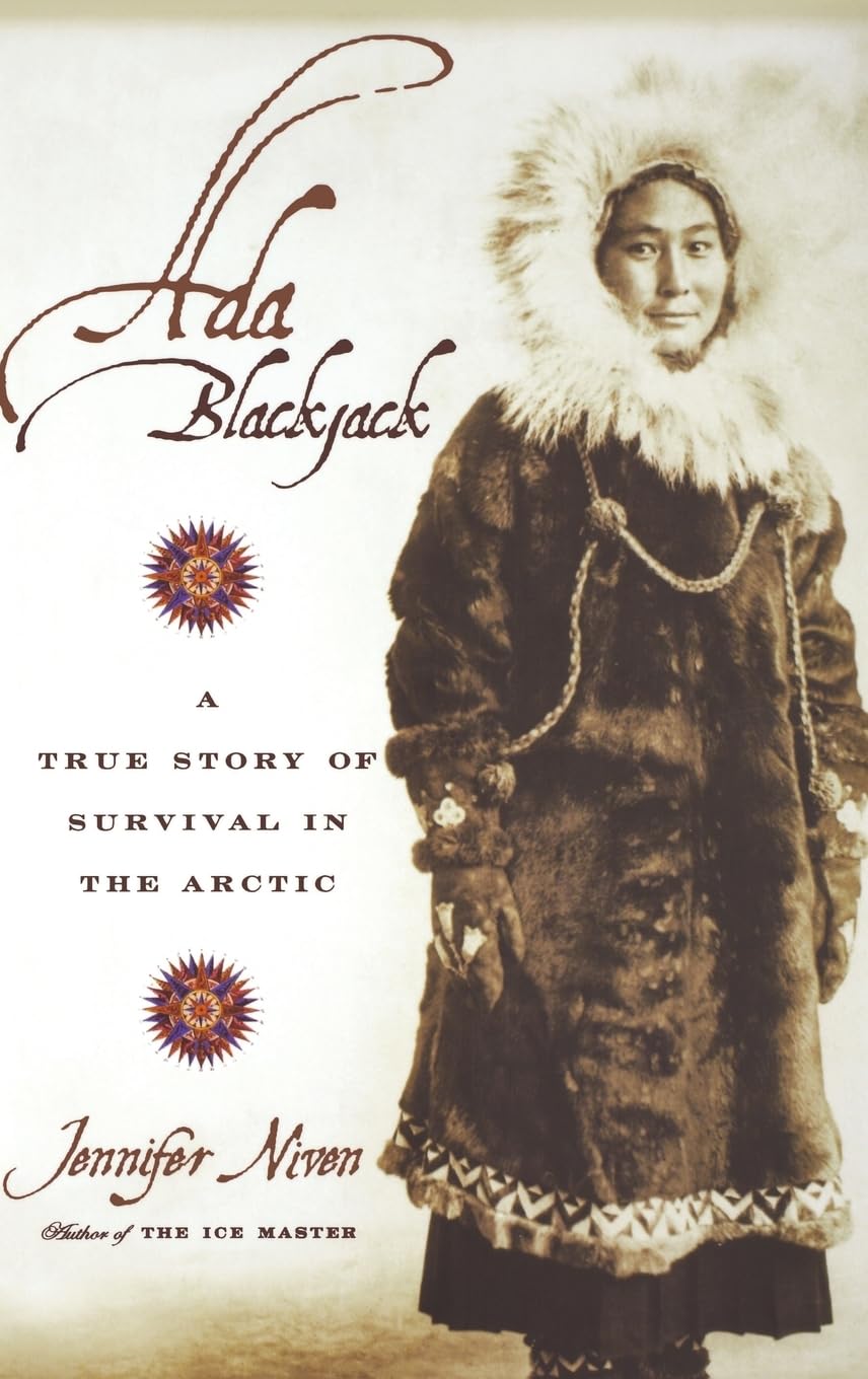Ada Blackjack: A True Story of Survival in the Arctic Politics & Society