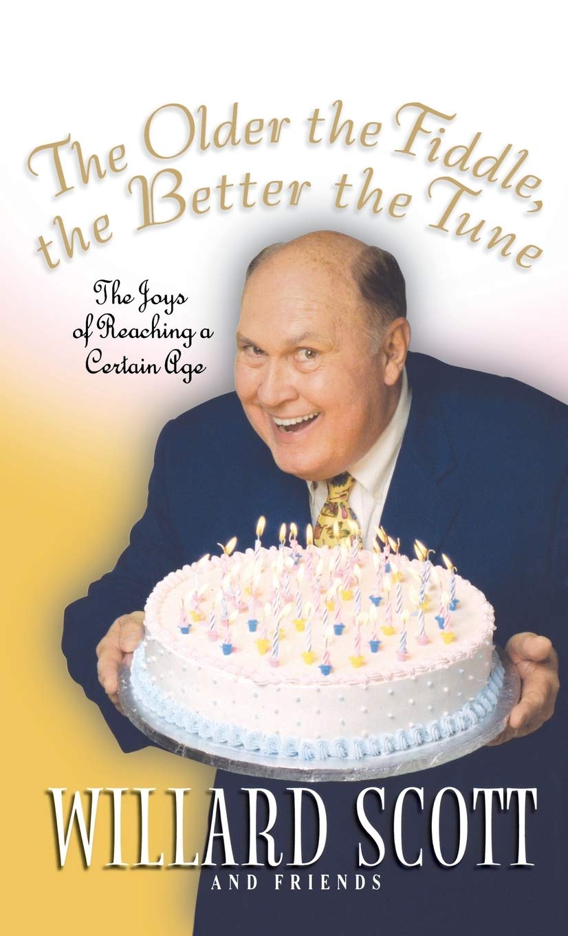 The Older the Fiddle, the Better the Tune: The Joys of Reaching a Certain Age book