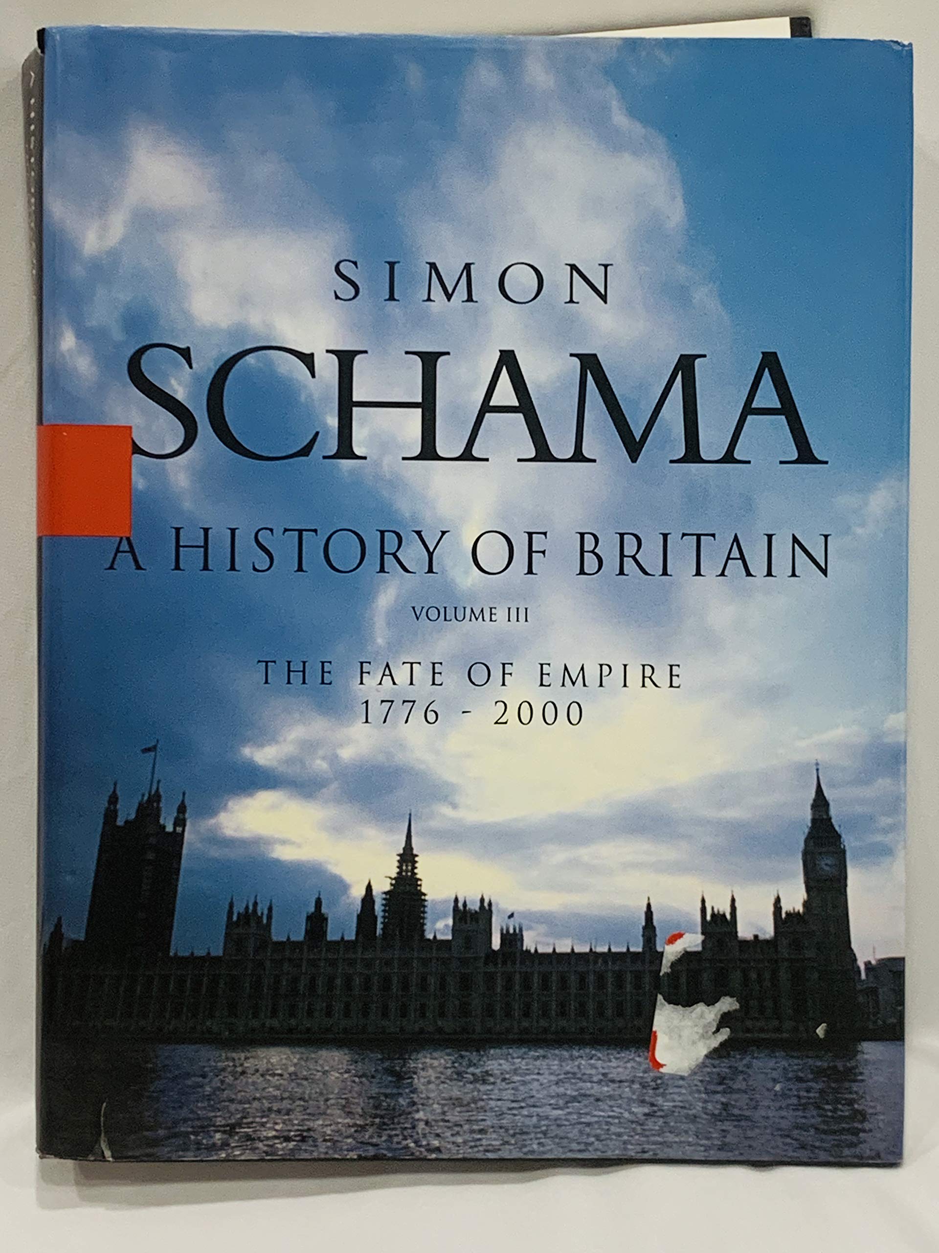 History of Britain, A - Volume III: The Fate of the Empire 1776 - 2000 book
