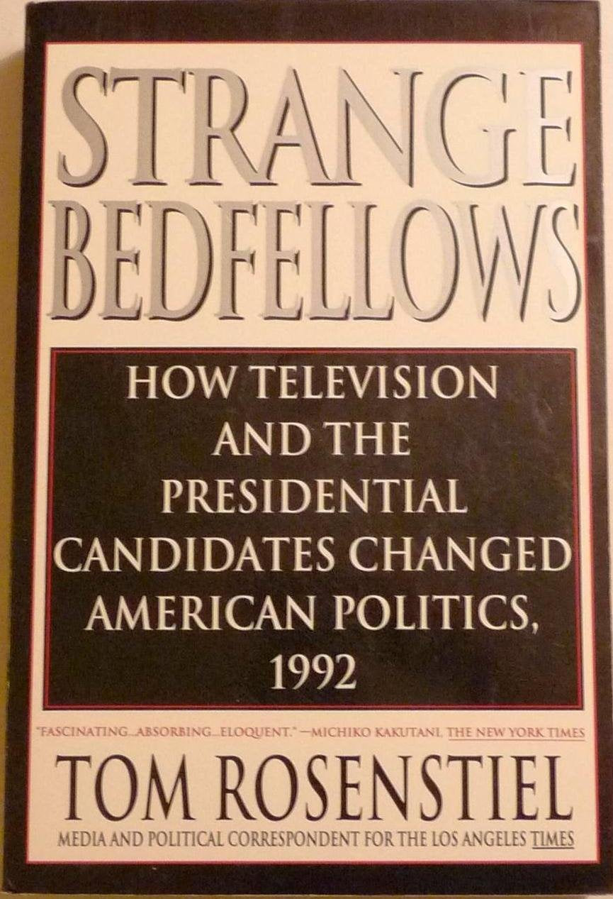 Strange Bedfellows: How Television and the Presidential Candidates Changed American Politics, 1992 book