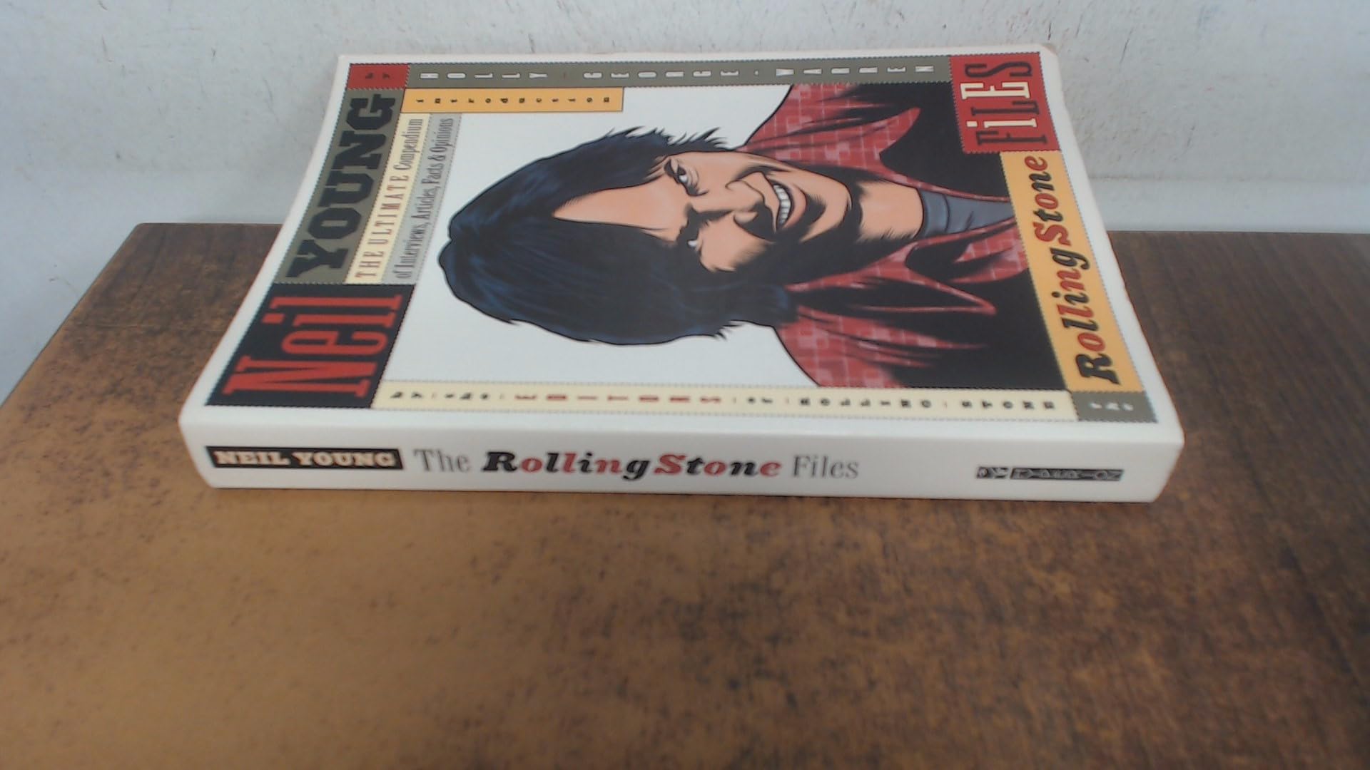 Neil Young: The Rolling Stones File: The Ultimate Compendium of Interviews, Articles, Facts, and Opinions from the Files of Rolling Stone Arts & Music